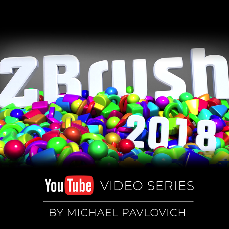 New ZBrush 2018 Video Series by Michael Pavlovich